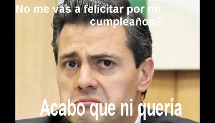 Memes de Peña Nieto por cumpleaños