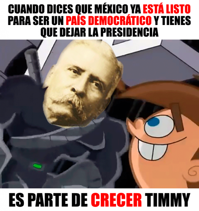 es parte de crecer Porfirio días memes mexico