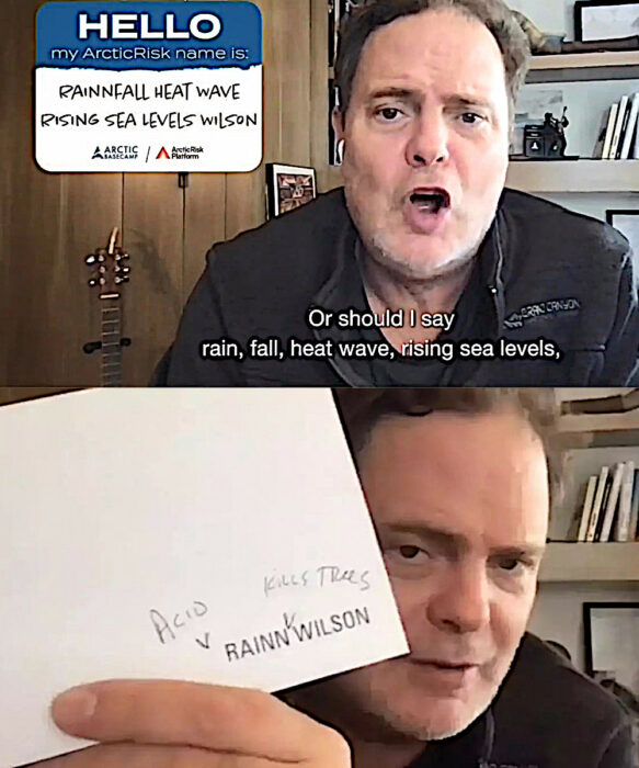 El famoso actor de la oficina Rainn Wilson da a conocer su nuevo nombre de ArcticRisk y muestra un gafete y papel amartillado donde se ven sus nombre nuevos Rainfall Heatwave CLimate Change y Acid Rainn Kills trees Wilson