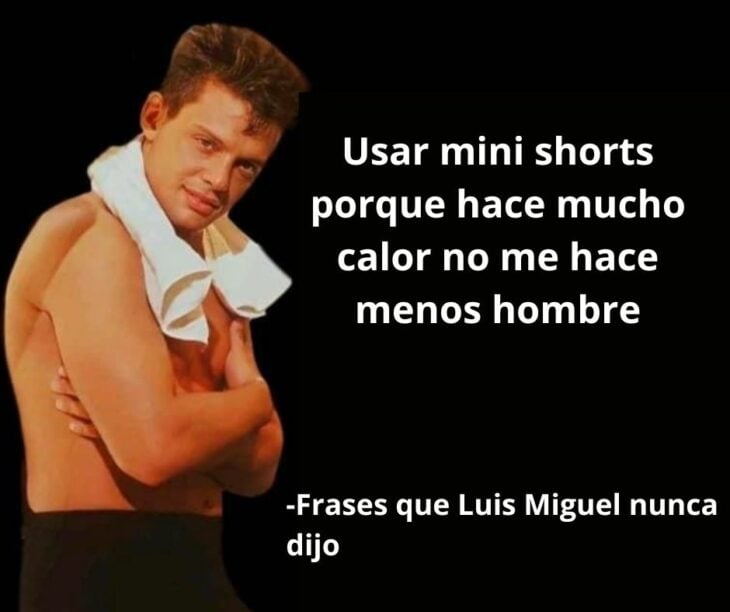 Frases que Luis Miguel nunca dijo